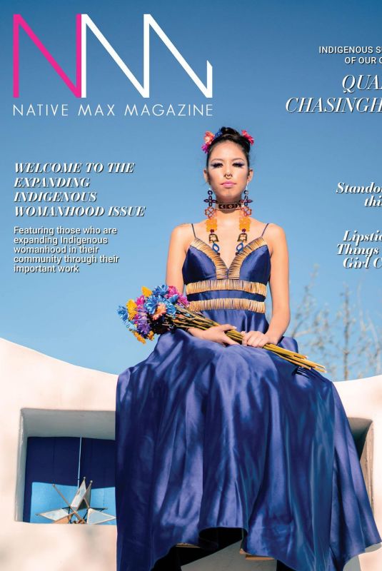 QUANNAH CHASINHORSE for Native Max Magazine’s Expanding Indigenous Womanhood Issue, March 2022